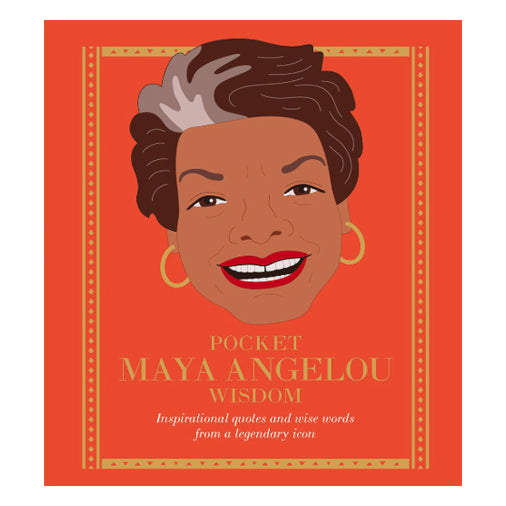 Pocket Maya Angelou: Inspirational Quotes and Wise Words from a Legendary Icon
