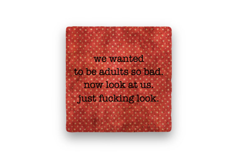 Wanted to Be Adults Coaster