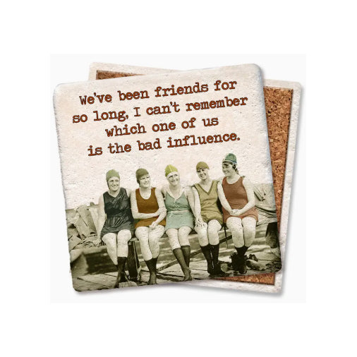 We've Been Friends For So Long Coaster