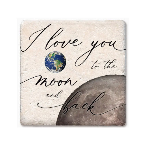 I Love You To the Moon and Back Coaster