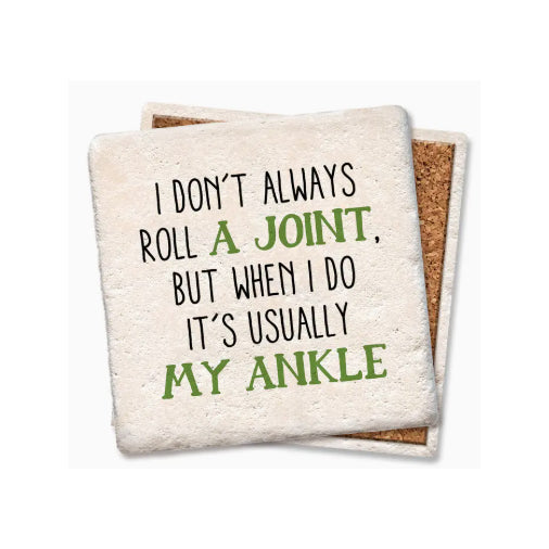 I Don't Always Roll A Joint Coaster