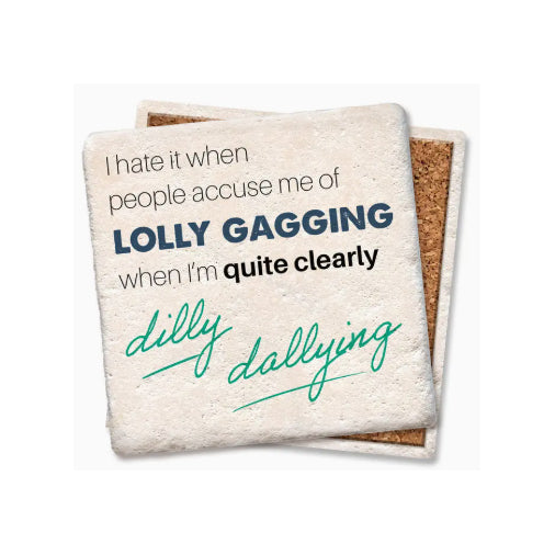 I Hate It When People Accuse Me of Lolly Gagging Coaster