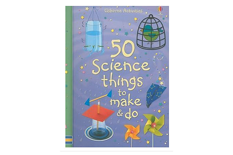 50 Science Things to Make and Do