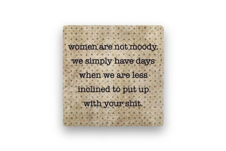 Women Are Not Moody Coaster
